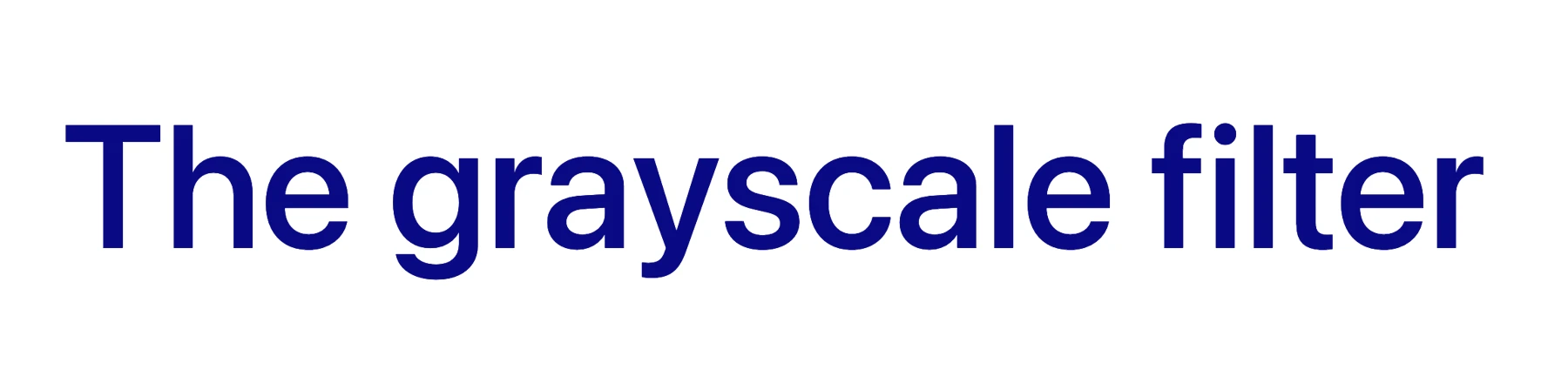 This image displays blue text with the CSS grayscale filter set to 50%, partially desaturating the blue color into varying shades of gray.