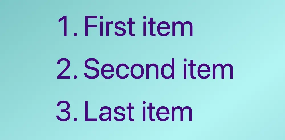 An ordered list with three items all colored indigo.